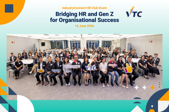 VTC IndustryConnect HR Club Event: “Bridging HR and Gen Z for Organisational Success” 